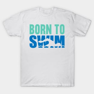 Born to swim T-Shirt